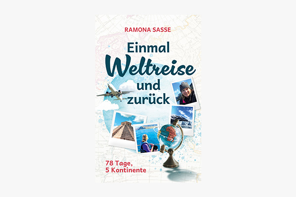 Abbildung Buchcover Einmal Weltreise und zurück von Ramona Sasse