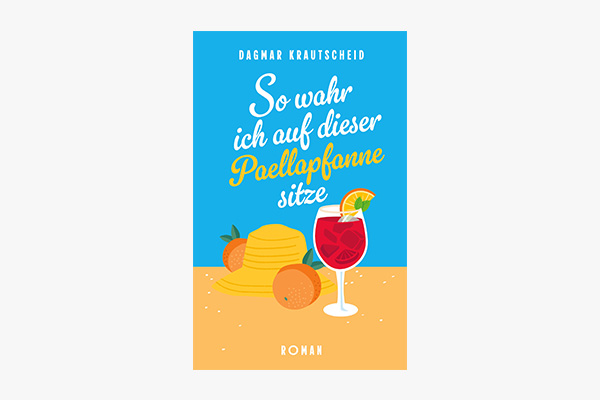 Abbildung Buchcover So wahr ich auf dieser Paellapfanne sitze von Dagmar Krautscheid