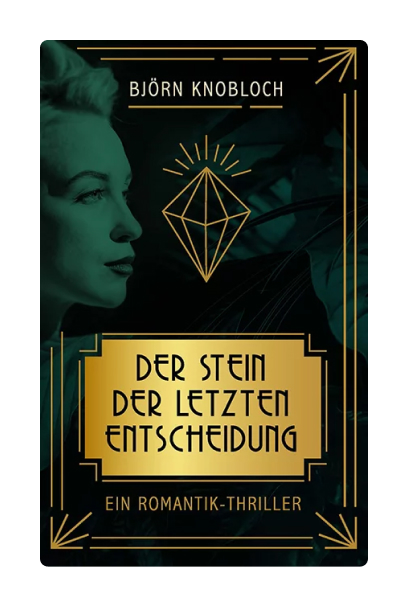 Abbildung Cover Der Stein der letzten Entscheidung von Björn Knobloch